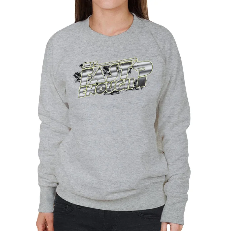 Fast and Furious Just Fast Enough Chrome Text Women's Sweatshirt Hoodie with Crew Neck Simple Timeless Fast and Furious Just Fast Enough Chrome Text Women's Sweatshirt Hoodie with Crew Neck Simple Timeless
