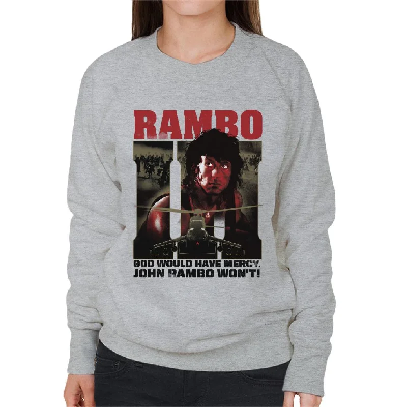 Rambo III God Would Have Mercy John Rambo Wont Women's Sweatshirt Hoodie Sweatshirt Pullover Rambo III God Would Have Mercy John Rambo Wont Women's Sweatshirt Hoodie Sweatshirt Pullover