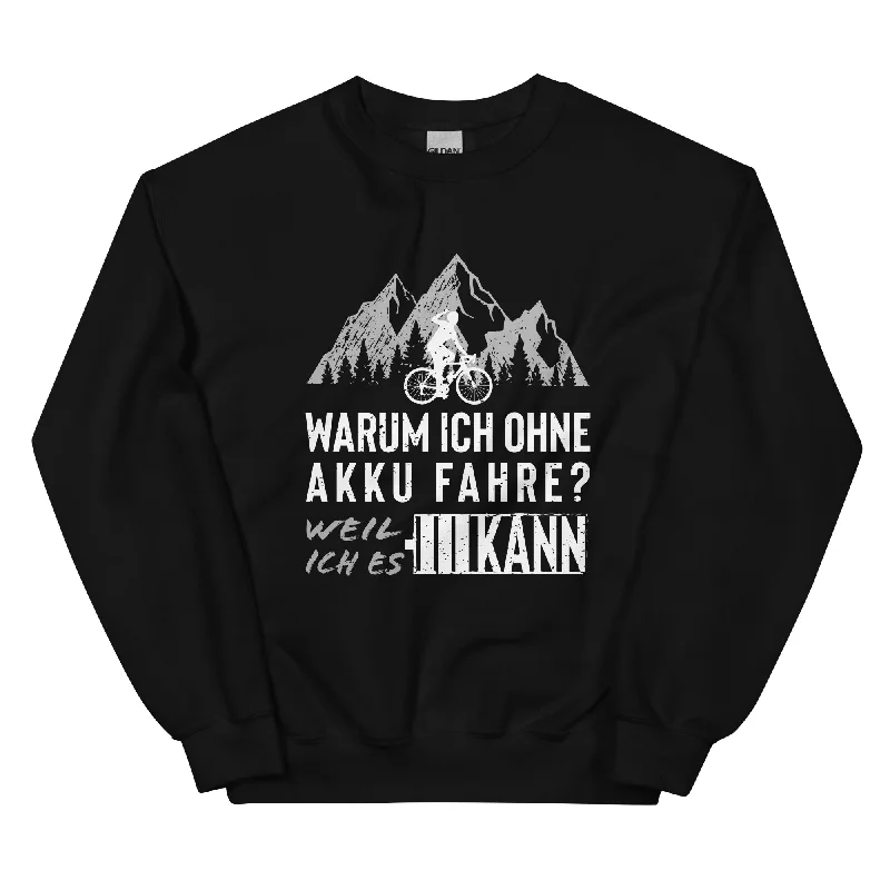 Warum Ich Ohne Akku Fahre - Sweatshirt (Unisex) Hoodie with Rolled Sleeves Casual Relaxed Warum Ich Ohne Akku Fahre - Sweatshirt (Unisex) Hoodie with Rolled Sleeves Casual Relaxed